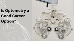 Is Optometry a Good Career Option