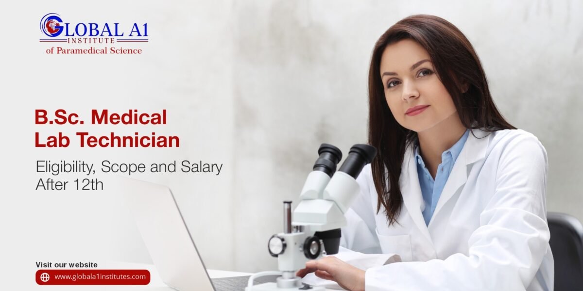 Understanding B.Sc. in Medical Lab Technology: Eligibility, Scope, and Salary After 12th