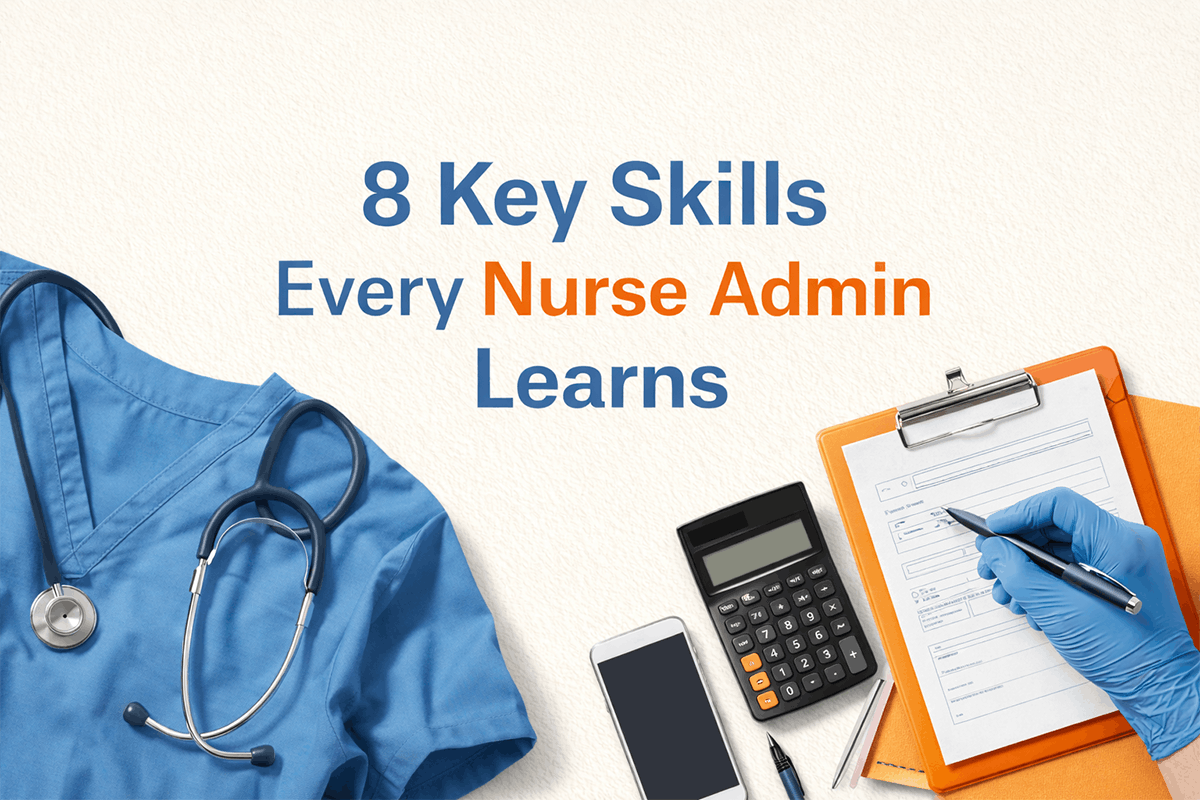 8 Key Skills Every Nurse Admin Learns